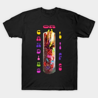 candies or life T-Shirt